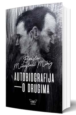 autobiografija o drugima borislav mihajlović mihiz
